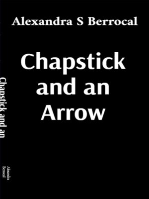 cover image of Chapstick and an Arrow